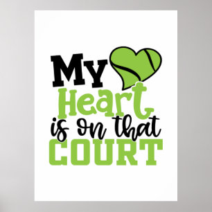 Tennis Player My HeartIs On That Court Poster