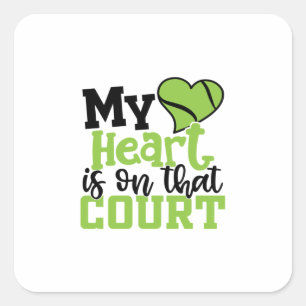 Tennis Player My HeartIs On That Court Square Sticker