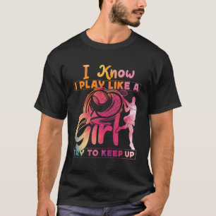 Tennis Player Racket Watercolor I Know I Play Like T-Shirt