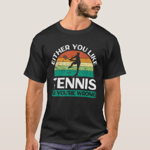 Tennis Player Singles Doubles Racquet Sport Smash  T-Shirt