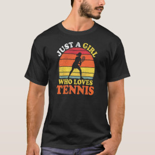 Tennis Player Vintage Just A Girl Who Loves Tennis T-Shirt
