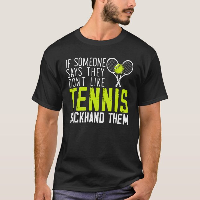 Tennis Players Tennis Ball Racket Tennis T-Shirt (Front)