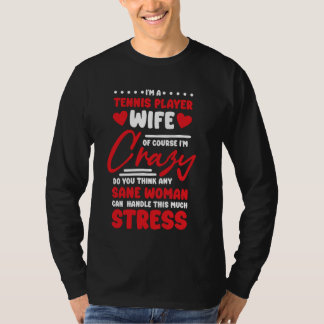 Tennis Players Wife Design Tennis Sports Lover T-Shirt