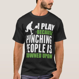 Tennis Punching People Tennis Coach Funny stick  T-Shirt