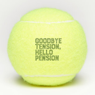Tennis Retirement Good bye tension Hello Pension  Balls