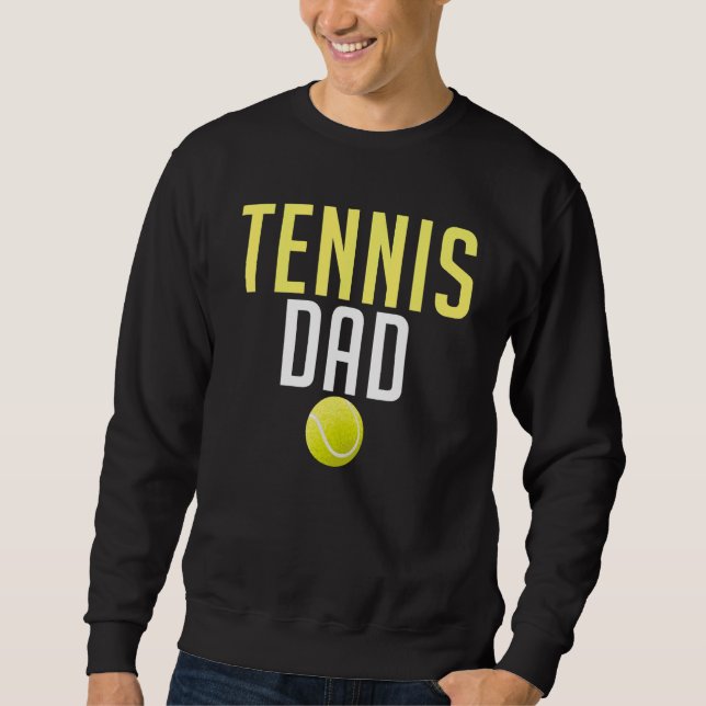 Tennis   Tennis Dad Sweatshirt (Front)