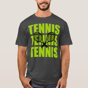 Tennis Tennis Tennis T-Shirt