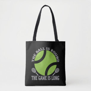 Tennis - The Ball Is Round Game Is Long Tote Bag