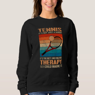 Tennis  The Best & Cheapest Therapy Retro Tennis Sweatshirt