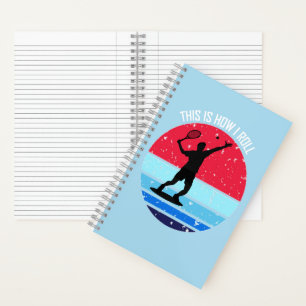 Tennis This Is How I Roll Sports Lover Notebook
