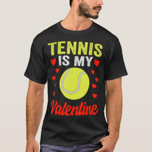 Tennis Valentines Day Tennis Is My Valentine Women T-Shirt