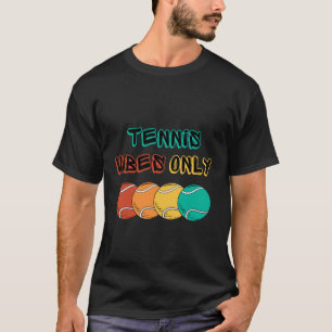 Tennis vibes only design T-Shirt design