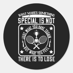 Tennis - What Makes Something Special Classic Round Sticker