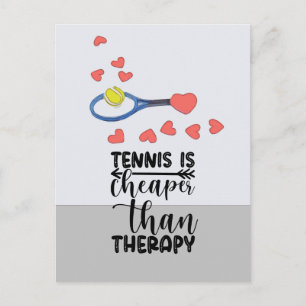 Tennis's cheaper than therapy  postcard