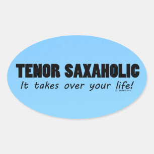 Tenor Saxaholic Life Oval Sticker