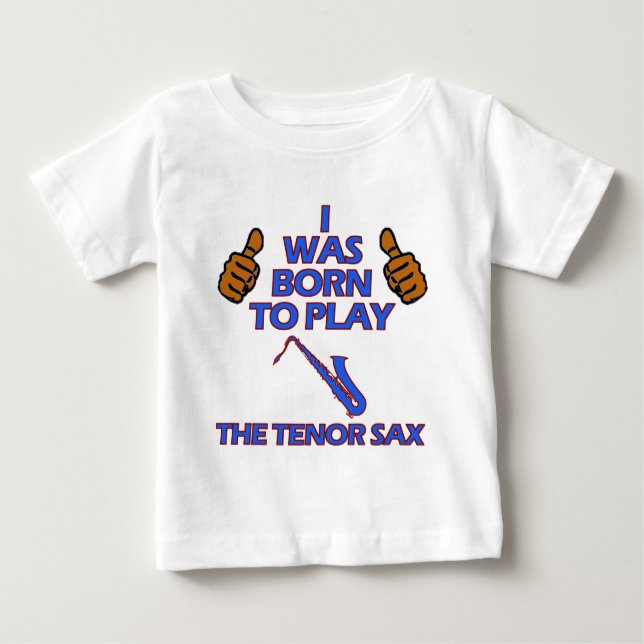 tenor saxophone Musical designs Baby T-Shirt (Front)