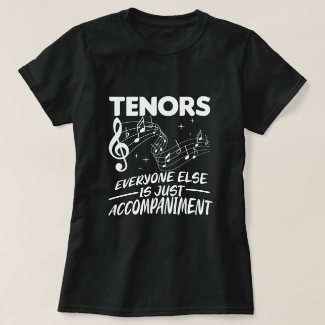 Tenors Choir Music Singer Tenor Concert Band Gift T-Shirt (Design Front)