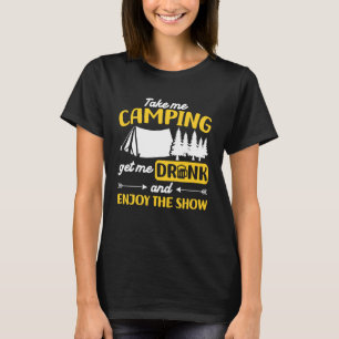 Tent Camping Beer Vintage Take Me Camping Get Me D T-Shirt