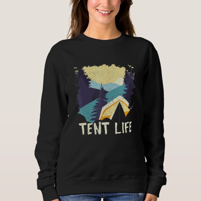 Tent Life Camping Summer Camper Tropical Hiking Ou Sweatshirt (Front)