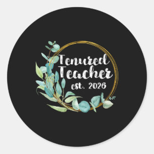 Tenured Teacher 2026 Women Tenure Promotion School Classic Round Sticker