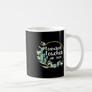 Tenured Teacher 2026 Women Tenure Promotion School Coffee Mug