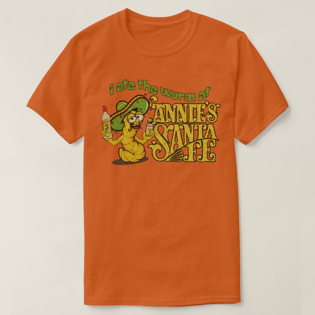 Tequila I Ate The Worm at Annies Santa Fe 1974  T-Shirt (Design Front)