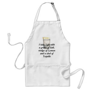 Tequila, I take Life with a grain of Salt,wedge of Standard Apron