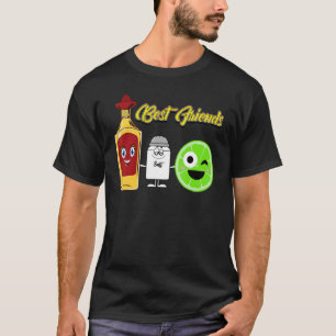 Tequila Lime Salt Best Mexican Friend Drink At Cin T-Shirt