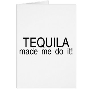 Tequila Made Me Do It