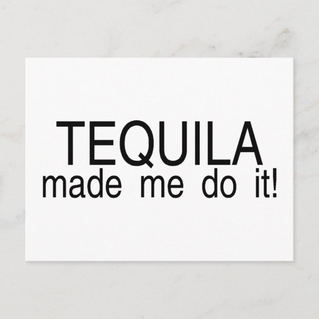 Tequila Made Me Do It Postcard (Front)