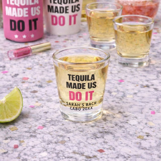 Tequila Made Us Do It | Bride Squad Drinking Shot Glass