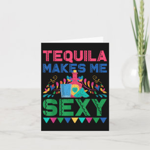 Tequila Makes Me Y - Mexican Cinco De Mayo Fiesta  Card