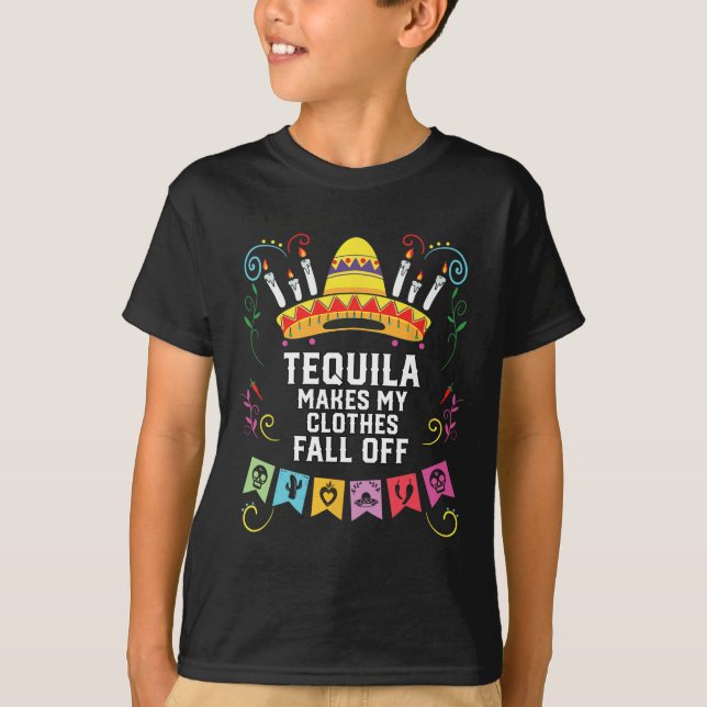 Tequila Makes My Clothes Fall Off Alcoholic Tequil T-Shirt (Front)