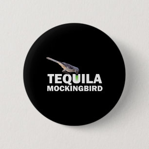Tequila Mockingbird T Shirt Funny Tail Pun Gift  6 Cm Round Badge