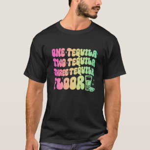 Tequila  One Tequila Two Tequila Three Tequila Flo T-Shirt