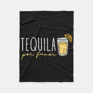 Tequila Por Favour Mexican Tequila Spanish Tequila Fleece Blanket