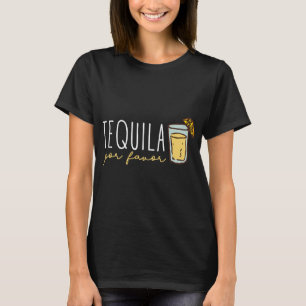 Tequila Por Favour Mexican Tequila Spanish Tequila T-Shirt