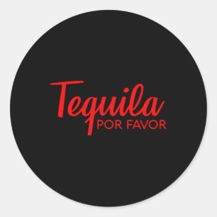 Tequila Por Favour Shirt Cinco De Mayo Drinking Te Classic Round Sticker