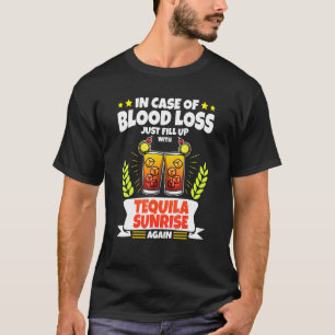 Tequila Sunrise - In Case Of Blood Loss 1 T-Shirt
