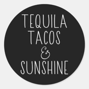 Tequila Tacos And Sunshine Shirt Classic Round Sticker