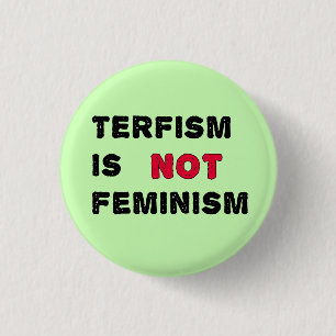 TERFism is not feminism 3 Cm Round Badge