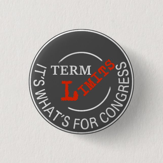 Term Limits - It's What's for Congress T-Shirt 3 Cm Round Badge (Front)
