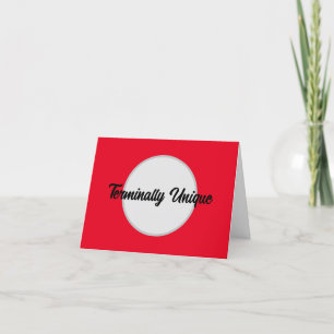 Terminally Unique - Note Card
