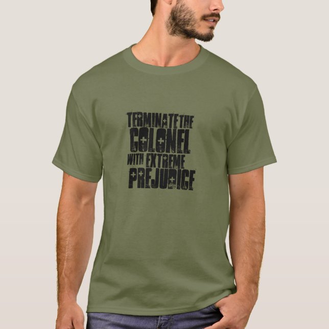 Terminate the Colonel Tee (Front)