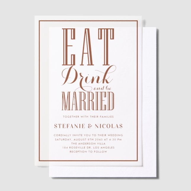 Terracotta Eat, Drink and be Married Wedding Vellum Invitations (Offset)