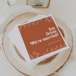 Terracotta Floral Eat Drink We're Married Wedding  Napkin