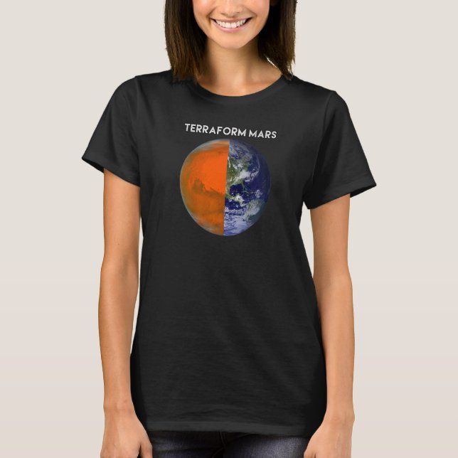 TERRAFORM MARS For Human Migration Funny Witty Occ T-Shirt (Front)