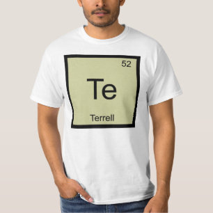 Terrell Name Chemistry Element Periodic Table T-Shirt