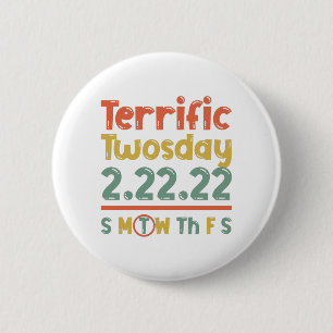 Terrific Twosday 2022 February 22nd 2022 6 Cm Round Badge