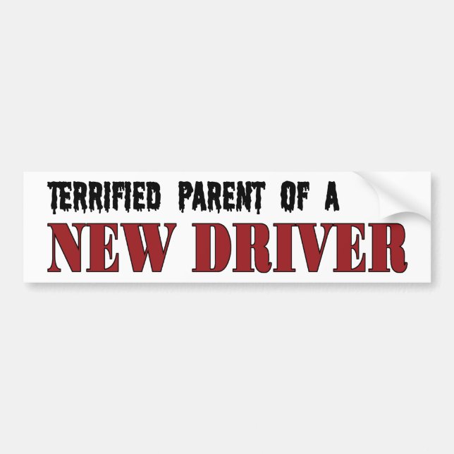 Terrified Parent - New Driver Bumper Sticker (Front)
